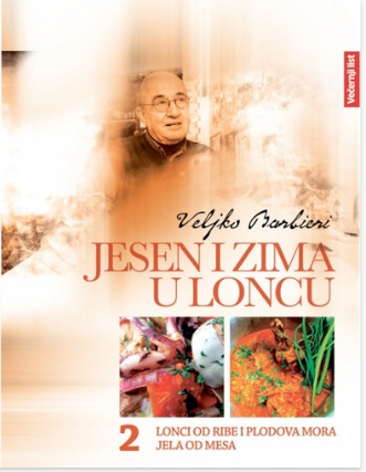 Jesen i zima u loncu 2 : Lonci od ribe i plodova mora; Jela od mesa