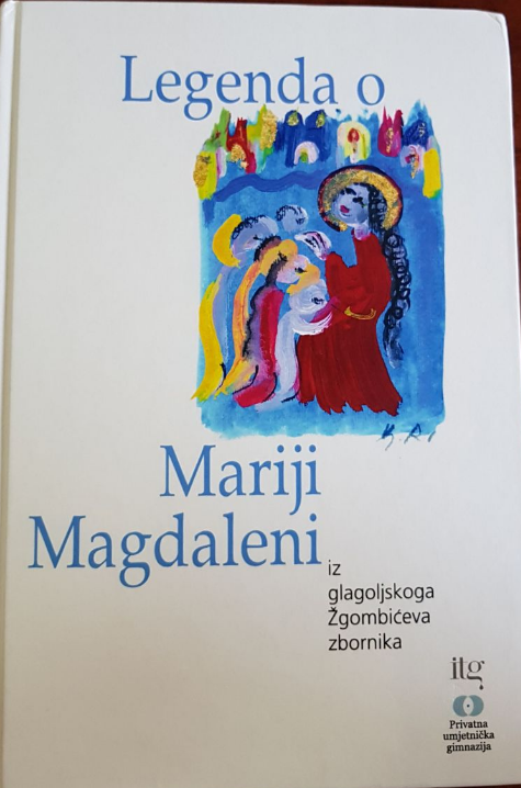 Legenda o Mariji Magdaleni : iz glagoljskoga Žgombićeva zbornika