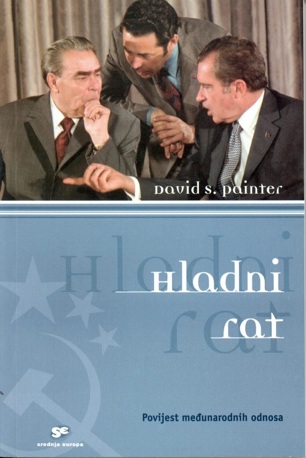 Hladni rat : povijest međunarodnih odnosa