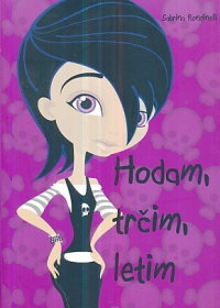 Hodam, trčim, letim