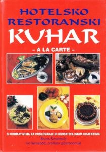 Hotelsko restoranski kuhar : a la carte : s normativima za poslovanje u ugostiteljskim objektima : jela od tjestenina, riže i pizze : jela po slijedovima jelovnika : jela s tartufima 