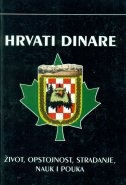 Hrvati Dinare : život, opstojnost, stradanje, nauk i pouka : zbornik radova okrugloga stola održanog u Bosanskom Grahovu, 20. srpnja 1999. 