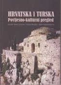 HRVATSKA I TURSKA - Povijesno-kulturni pregled