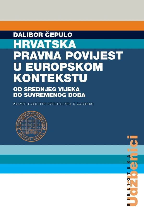 Hrvatska pravna povijest u europskom kontekstu od srednjeg vijeka do suvremenog doba