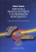 Hrvatska pravna povijest u europskom kontekstu od srednjeg vijeka do suvremenog doba 