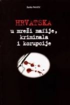 Hrvatska u mreži mafije, kriminala i korupcije 