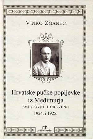 Hrvatske pučke popijevke iz Međimurja : svjetovne i crkvene : 1924. i 1925.