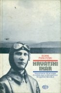 Hrvatski Ikar : uspomene na prvoga hrvatskoga zrakoplovca Dragutina Novaka