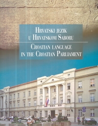 Hrvatski jezik u Hrvatskom saboru = The Croatian language in the Croatian parlament