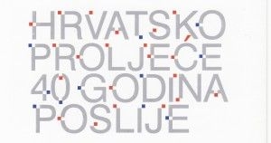 Hrvatsko proljeće 40 godina poslije