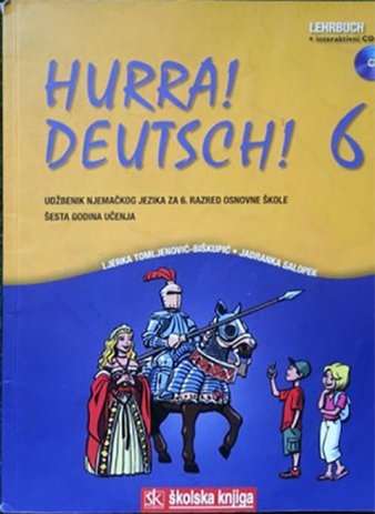 Hurra! Deutsch! 6 : Lehrbuch : udžbenik njemačkog jezika za 6. razred osnovne škole : šesta godina učenja