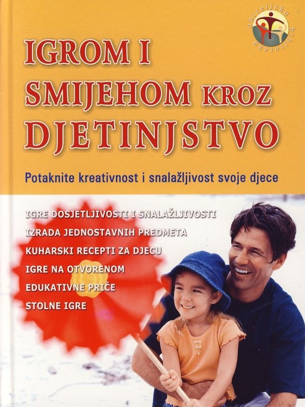 Igrom i smijehom kroz djetinjstvo - Potaknite kreativnost i snalažljivost svoje djece