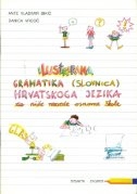 Ilustrirana gramatika (slovnica) hrvatskoga jezika za niže razrede osnovne škole 