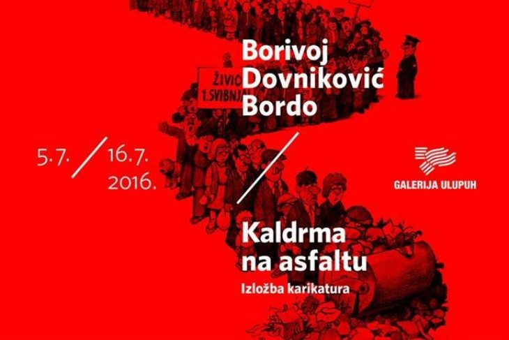Borivoj Dovniković Bordo: Kaldrma na asfaltu : izložba karikatura : Galerija ULUPUH, Zagreb, 5. 7. - 16. 7. 2016. 