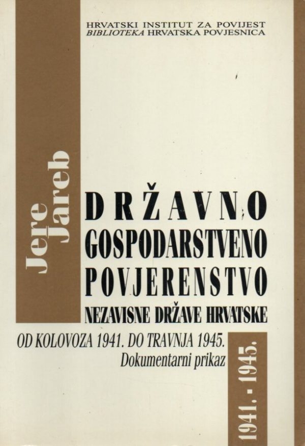 Državno gospodarstveno povjerenstvo Nezavisne Države Hrvatske od kolovoza 1941. do travnja 1945. : dokumentarni prikaz
