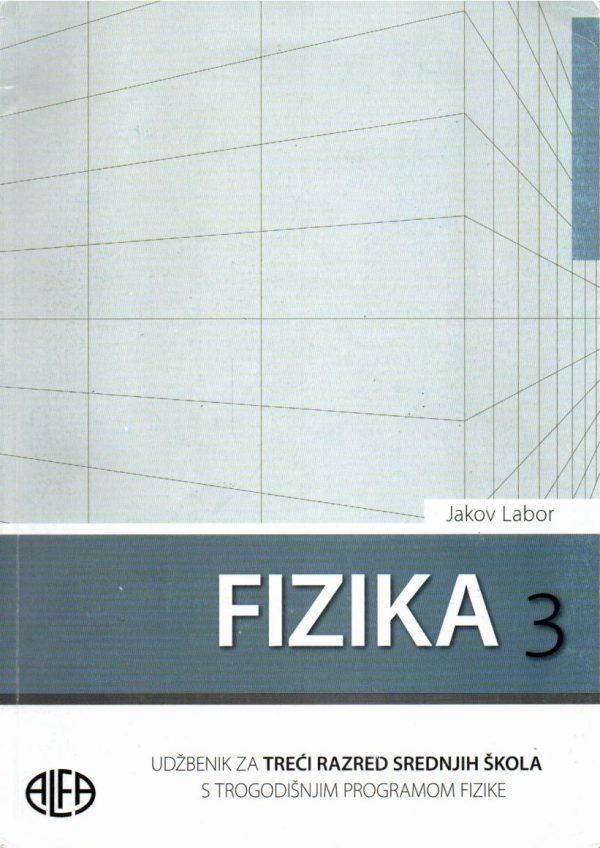 FIZIKA 3 : udžbenik za 3. razred srednjih strukovnih škola s trogodišnjim programom fizike
