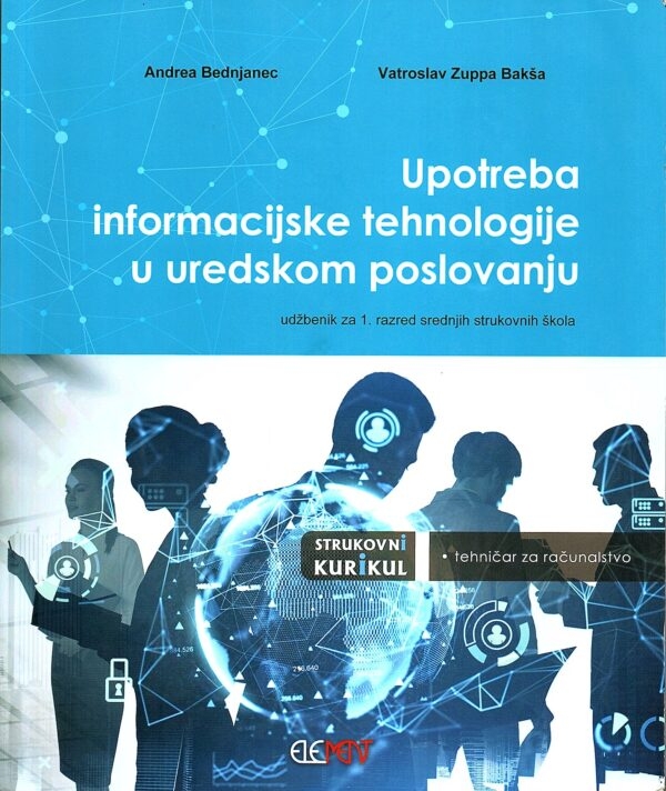 Upotreba informacijske tehnologije u uredskom poslovanju : udžbenik za 1. razred srednjih strukovnih škola 
