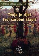 Tvoja je riječ tvoj čarobni štapić