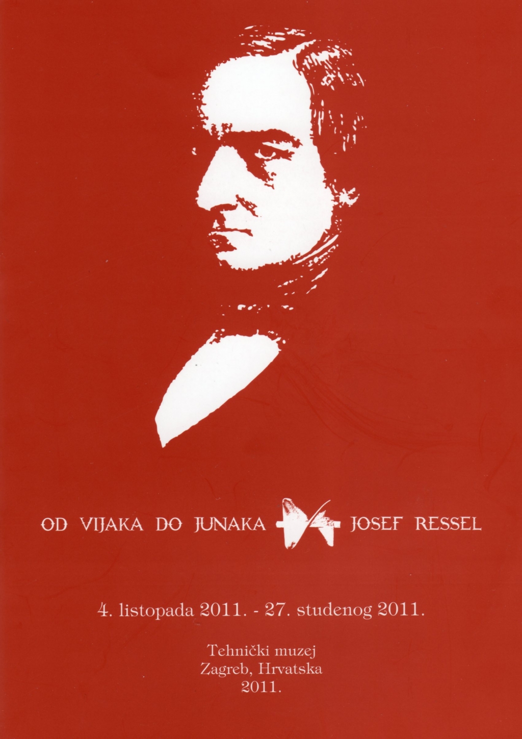 Od vijaka do junaka - Josef Ressel : izložba ; Tehnički muzej, Zagreb], 4. listopada 2011. - 27. studenog 2011. 