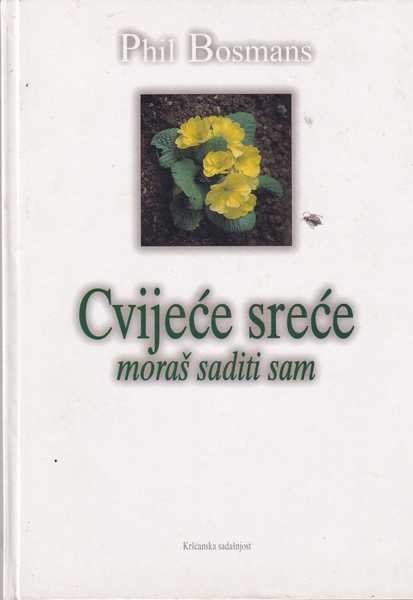 Cvijeće sreće moraš saditi sam