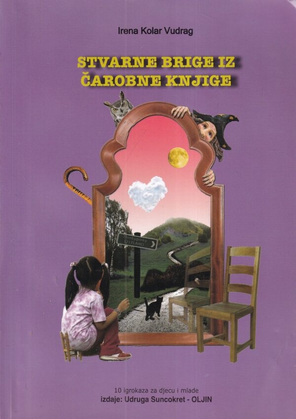 Stvarne brige iz čarobne knjige : 10 igrokaza za djecu i mlade