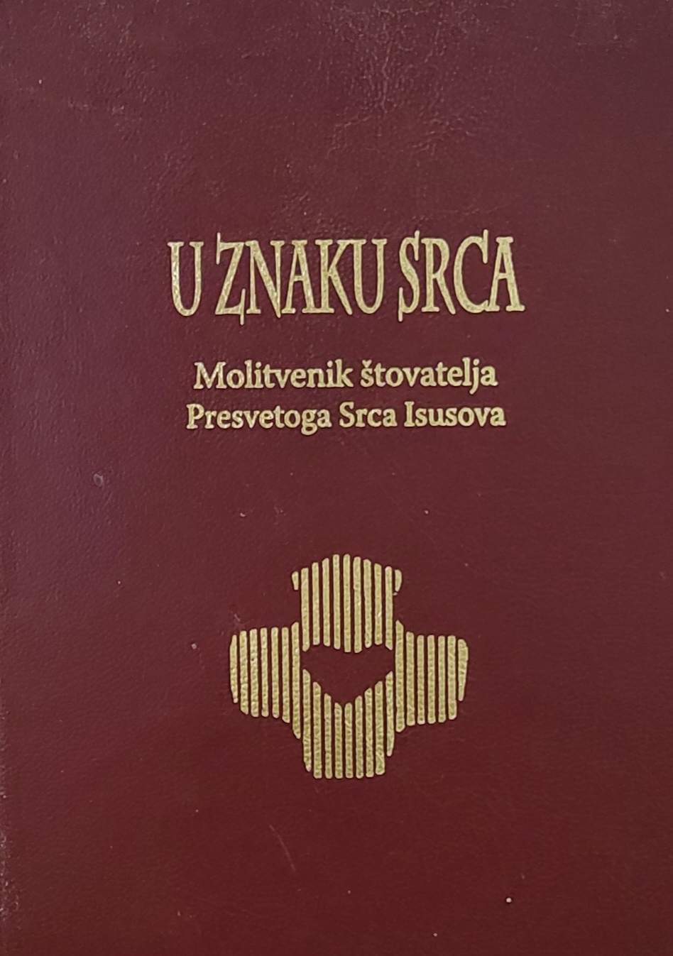 U znaku Srca : molitvenik štovatelja Presvetoga Srca Isusova