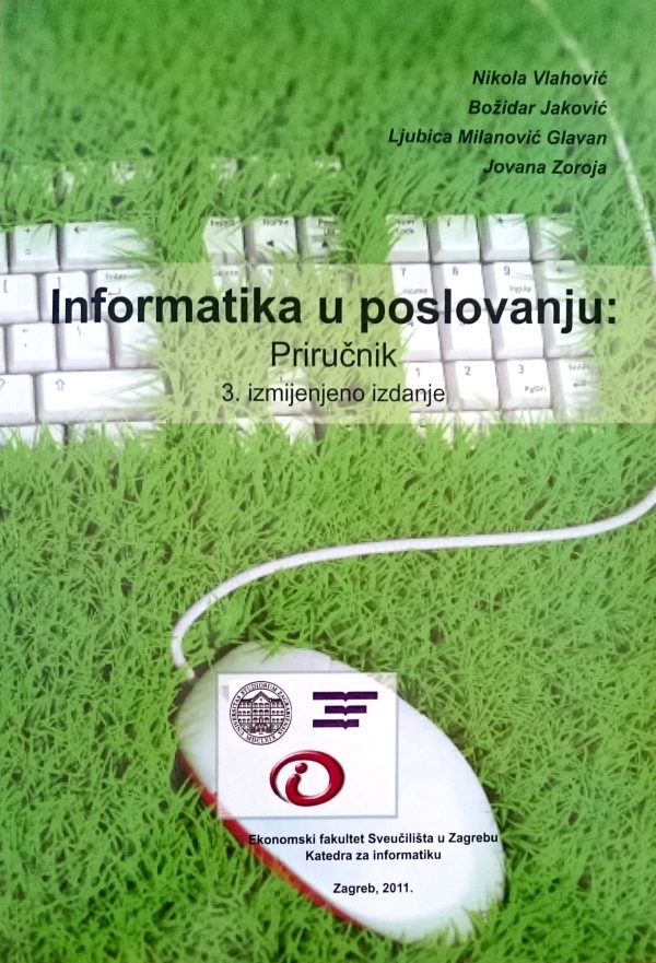 Informatika u poslovanju : priručnik : priručnik za vježbe iz kolegija Informatika Ekonomskog fakulteta u Zagrebu