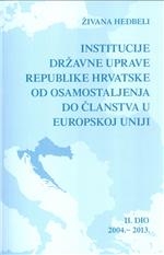 Institucije državne uprave Republike Hrvatske od osamostaljenja do članstva u Europskoj uniji -  2. dio