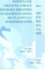 Institucije državne uprave Republike Hrvatske od osamostaljenja do članstva u Europskoj uniji -  cjelina (2 knjige)