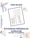 Integrirani predškolski kurikulum : rad djece na projektima 