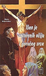 Išao je otvorenih očiju i gorućeg srca