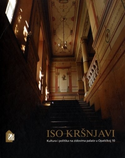 Iso Kršnjavi - kultura i politika na zidovima palače u Opatičkoj 10