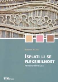 Isplati li se fleksibilnost : hrvatsko tržište rada 