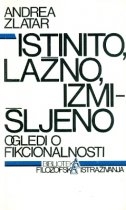 Istinito, lažno, izmišljeno : ogledi o fikcionalnosti 