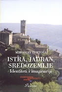 ISTRA, JADRAN, SREDOZEMLJE - Identieti i imaginariji