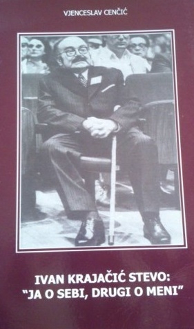 Ivan Krajačić Stevo: Ja o sebi, drugi o meni