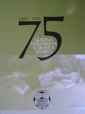 75 godina nogometa u Donjoj Stubici : 1926. - 2001.