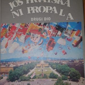 Još Hrvatska ni propala (2.dio)