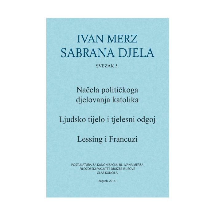 Načela političkoga djelovanja katolika ; Ljudsko tijelo i tjelesni odgoj u svjetlu učenja katoličke crkve ; Lessing i Francuzi : profesorski habilitacijski rad 