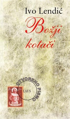 Božji kotači : otvoreno pismo msgru. Augustinu Juretiću : s predgovorom 