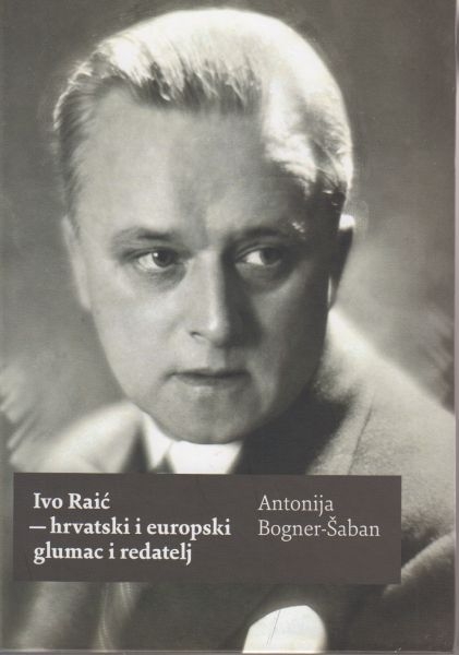 Ivo Raić - hrvatski i europski glumac i redatelj