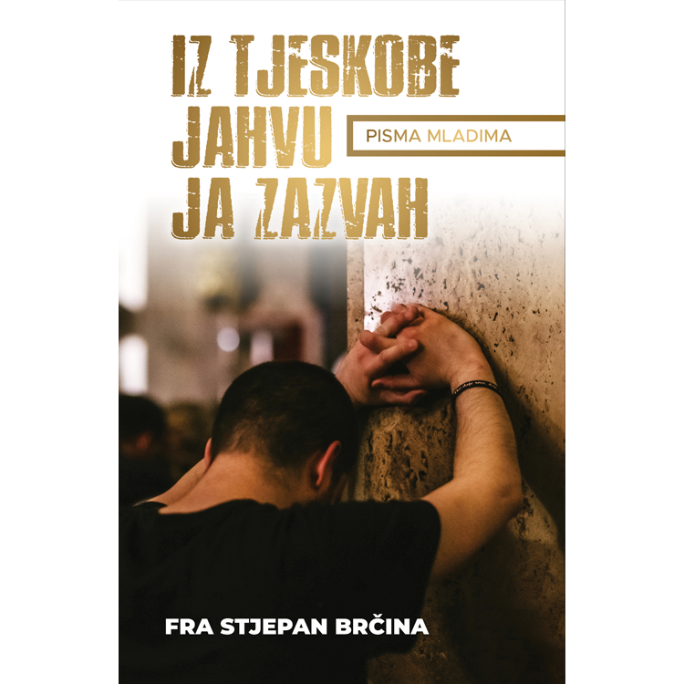 Iz tjeskobe Jahvu ja zazvah : pisma mladima