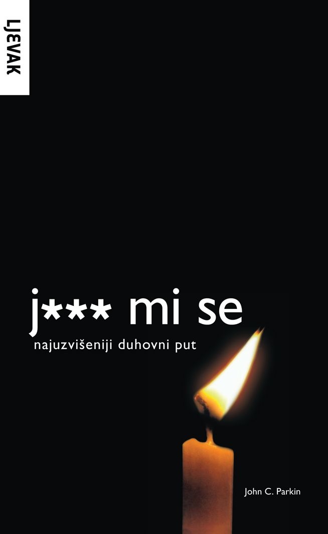 J*** mi se : najuzvišeniji duhovni put
