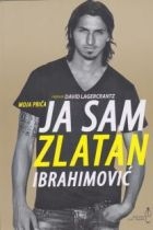 Ja sam Zlatan Ibrahimović : moja priča