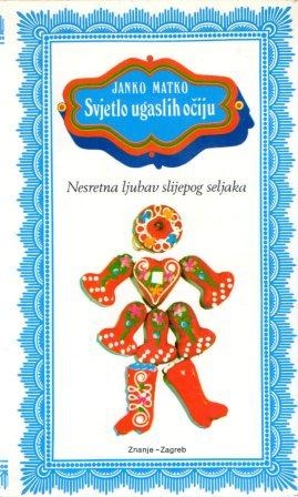 Svjetlo ugaslih očiju : nesretna ljubav slijepog seljaka