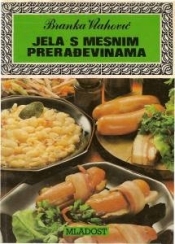 Jela s mesnim prerađevinama  (1.izd.)