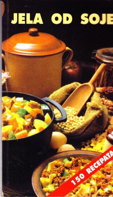 Jela od soje : 150 recepata