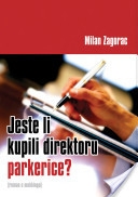Jeste li kupili direktoru parkerice? : (roman o mobbingu) 