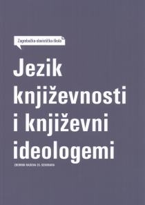 Jezik književnosti i književni ideologemi : zbornik radova 35. seminara Zagrebačke slavističke škole 