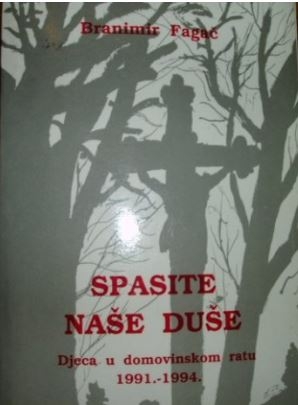 Spasite naše duše : djeca u Domovinskom ratu, 1991. - 1994.